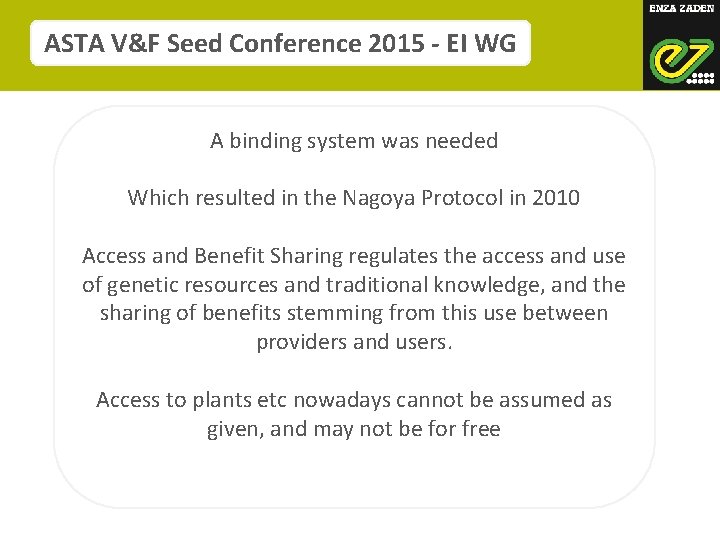 ASTA V&F Seed Conference 2015 - EI WG A binding system was needed Which