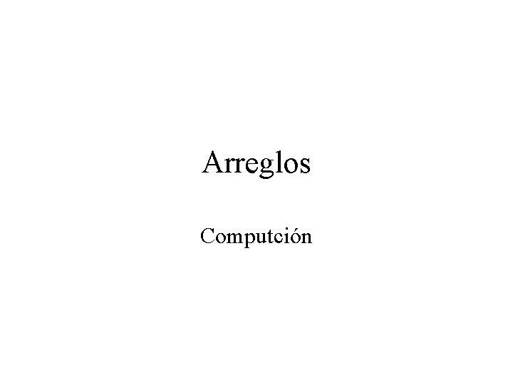 Arreglos Computción 