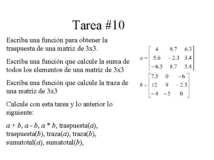 Tarea #10 Escriba una función para obtener la traspuesta de una matriz de 3