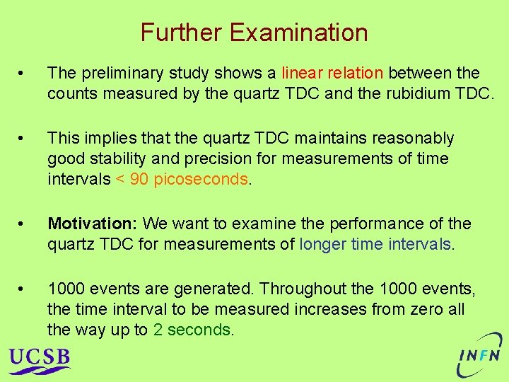 Further Examination • The preliminary study shows a linear relation between the counts measured Further Examination • The preliminary study shows a linear relation between the counts measured