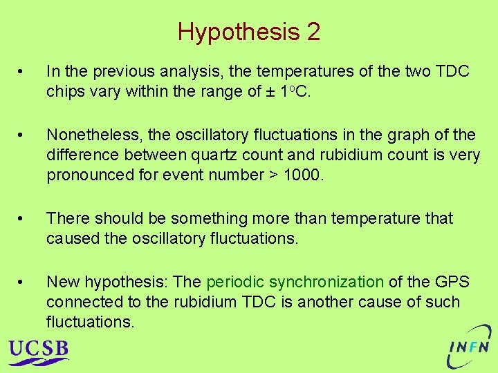Hypothesis 2 • In the previous analysis, the temperatures of the two TDC chips Hypothesis 2 • In the previous analysis, the temperatures of the two TDC chips