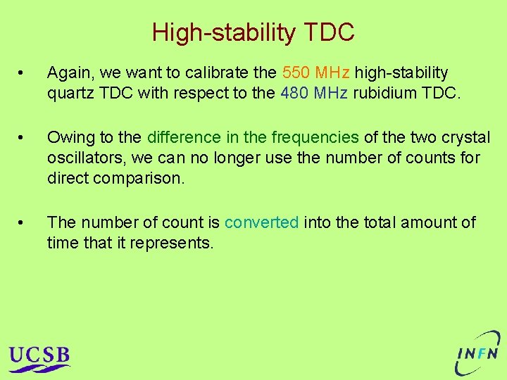 High-stability TDC • Again, we want to calibrate the 550 MHz high-stability quartz TDC High-stability TDC • Again, we want to calibrate the 550 MHz high-stability quartz TDC