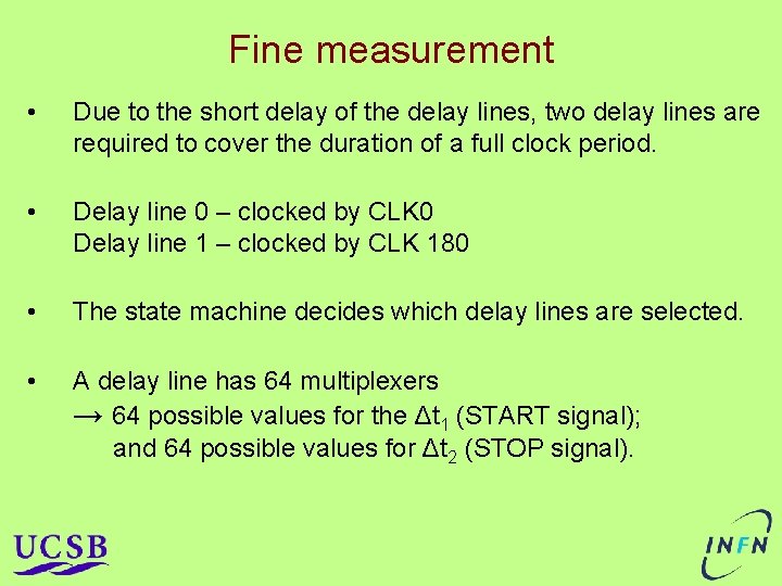 Fine measurement • Due to the short delay of the delay lines, two delay Fine measurement • Due to the short delay of the delay lines, two delay