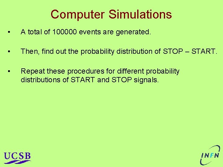 Computer Simulations • A total of 100000 events are generated. • Then, find out Computer Simulations • A total of 100000 events are generated. • Then, find out