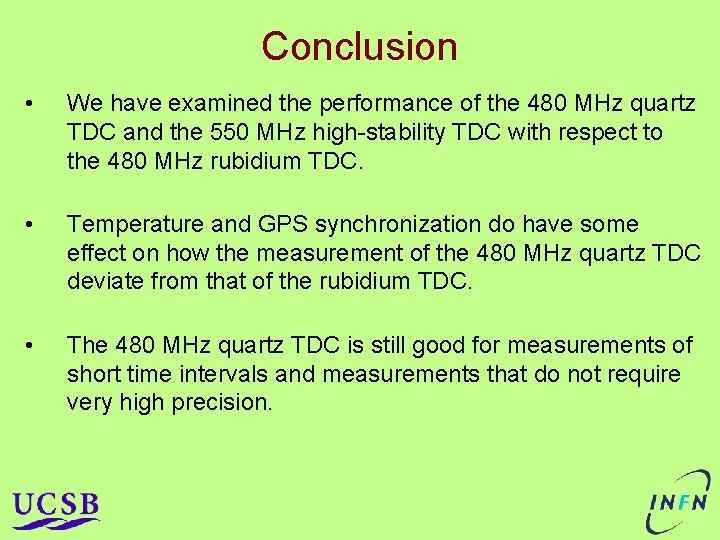 Conclusion • We have examined the performance of the 480 MHz quartz TDC and Conclusion • We have examined the performance of the 480 MHz quartz TDC and