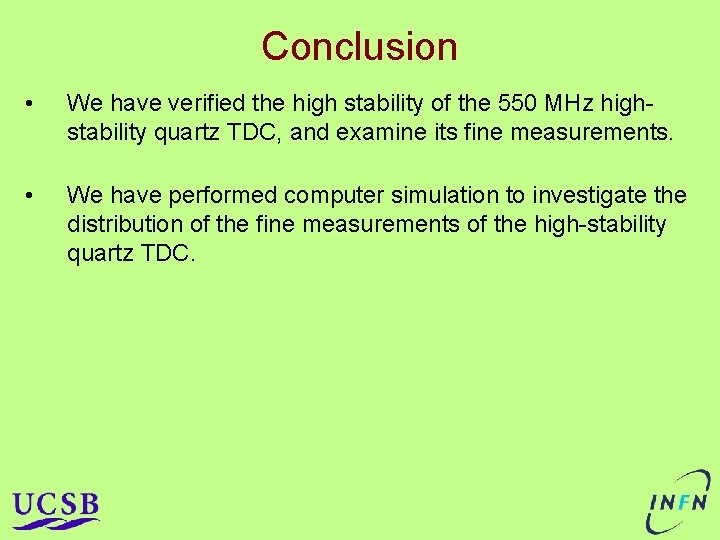 Conclusion • We have verified the high stability of the 550 MHz highstability quartz Conclusion • We have verified the high stability of the 550 MHz highstability quartz