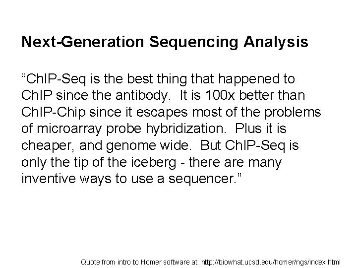 Next-Generation Sequencing Analysis “Ch. IP-Seq is the best thing that happened to Ch. IP