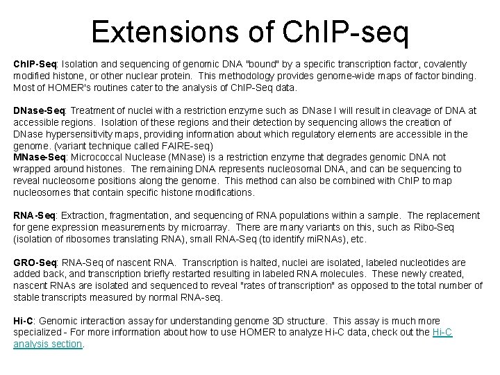 Extensions of Ch. IP-seq Ch. IP-Seq: Isolation and sequencing of genomic DNA "bound" by