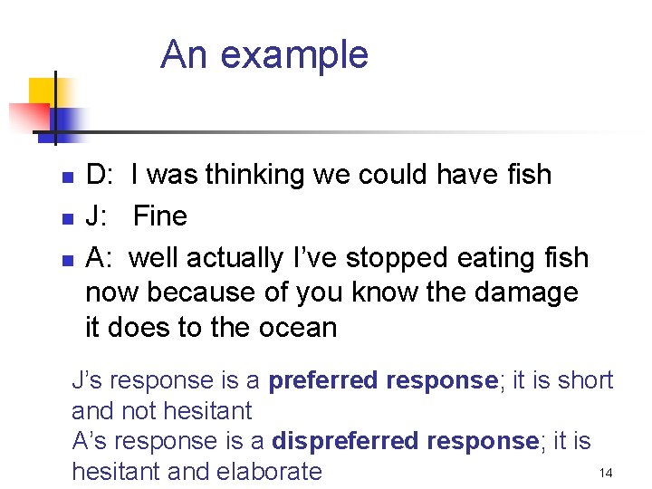An example n n n D: I was thinking we could have fish J: