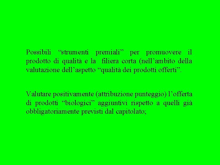 Possibili “strumenti premiali” per promuovere il prodotto di qualità e la filiera corta (nell’ambito