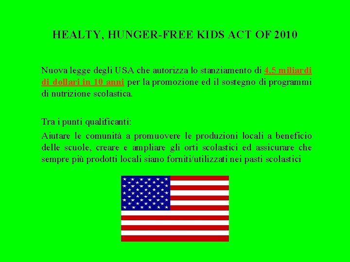 HEALTY, HUNGER-FREE KIDS ACT OF 2010 Nuova legge degli USA che autorizza lo stanziamento