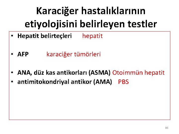 Karaciğer hastalıklarının etiyolojisini belirleyen testler • Hepatit belirteçleri • AFP hepatit karaciğer tümörleri •