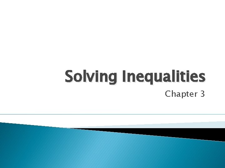 Solving Inequalities Chapter 3 