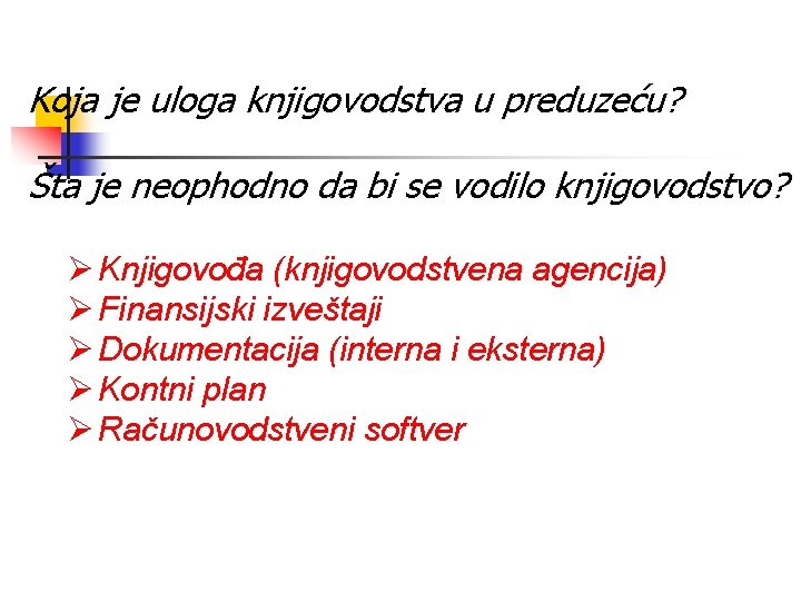 Koja je uloga knjigovodstva u preduzeću? Šta je neophodno da bi se vodilo knjigovodstvo?