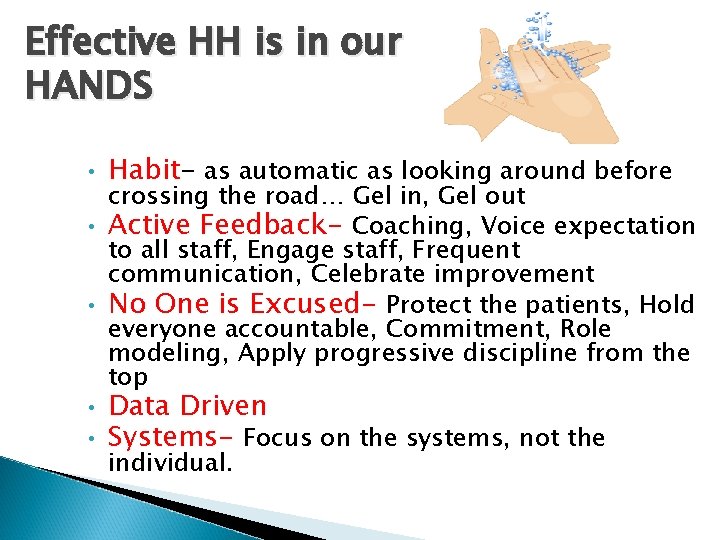 Effective HH is in our HANDS • • • Habit- as automatic as looking