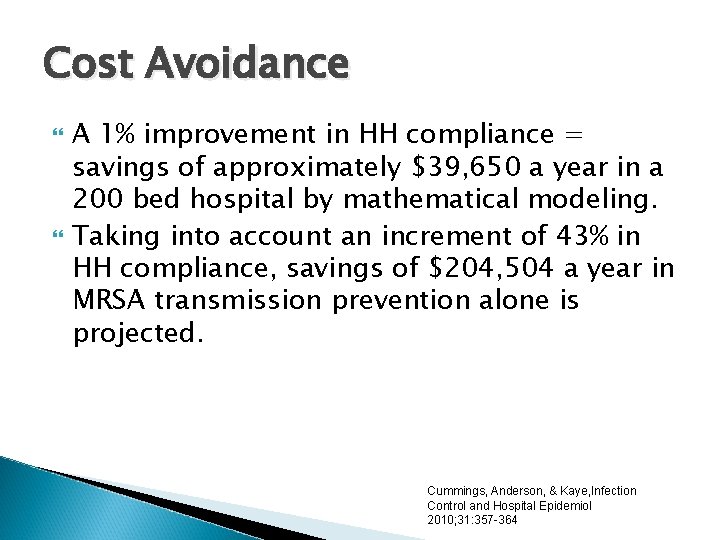 Cost Avoidance A 1% improvement in HH compliance = savings of approximately $39, 650