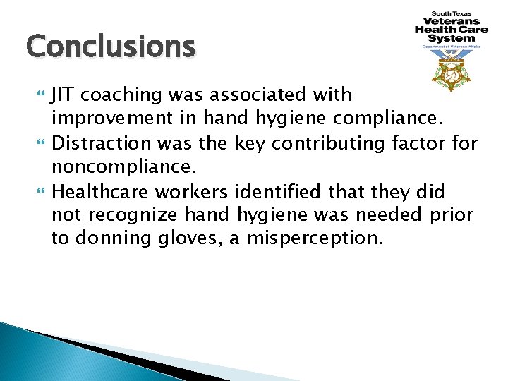 Conclusions JIT coaching was associated with improvement in hand hygiene compliance. Distraction was the