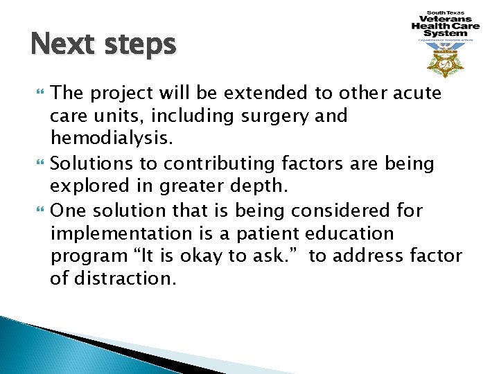 Next steps The project will be extended to other acute care units, including surgery