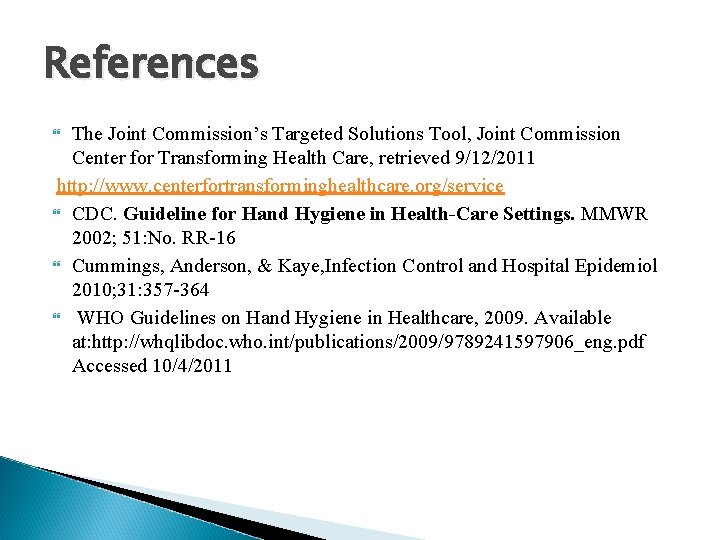 References The Joint Commission’s Targeted Solutions Tool, Joint Commission Center for Transforming Health Care,