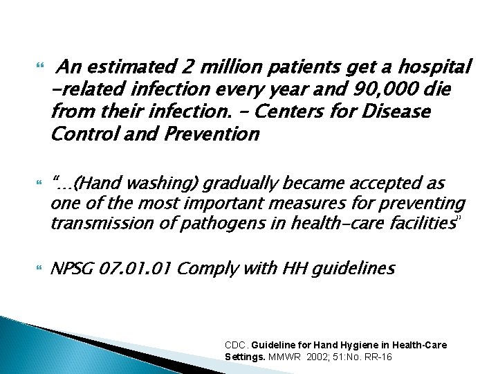  An estimated 2 million patients get a hospital -related infection every year and