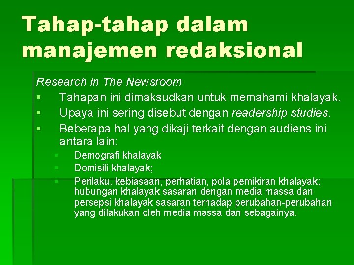 Tahap-tahap dalam manajemen redaksional Research in The Newsroom § Tahapan ini dimaksudkan untuk memahami