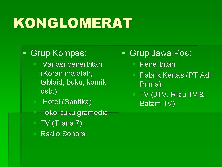 KONGLOMERAT § Grup Kompas: § Variasi penerbitan (Koran, majalah, tabloid, buku, komik, dsb. )