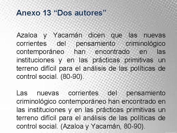 Anexo 13 “Dos autores” Azaloa y Yacamán dicen que las nuevas corrientes del pensamiento