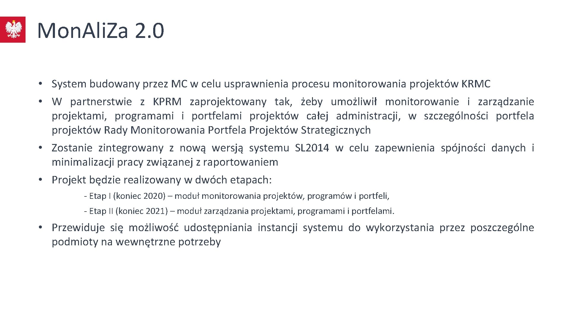 Mon. Ali. Za 2. 0 • System budowany przez MC w celu usprawnienia procesu