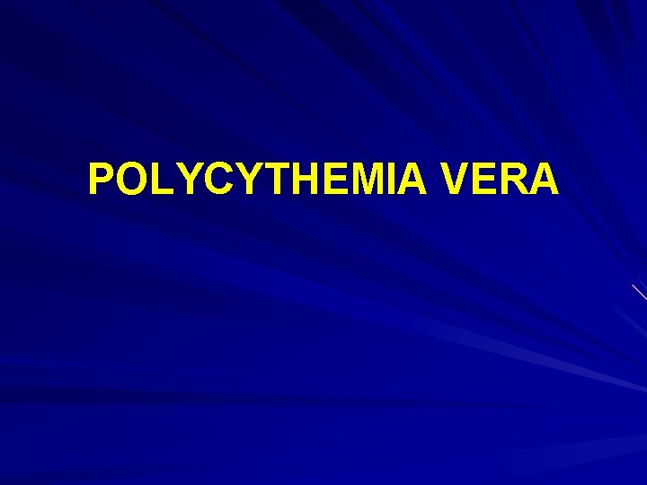 POLYCYTHEMIA VERA 