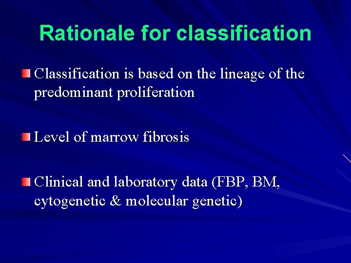 Rationale for classification Classification is based on the lineage of the predominant proliferation Level