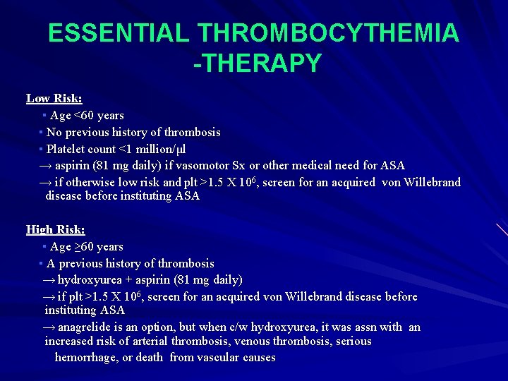 ESSENTIAL THROMBOCYTHEMIA -THERAPY Low Risk: ▪ Age <60 years ▪ No previous history of