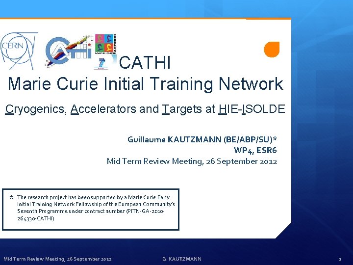 CATHI Marie Curie Initial Training Network Cryogenics, Accelerators and Targets at HIE-ISOLDE Guillaume KAUTZMANN