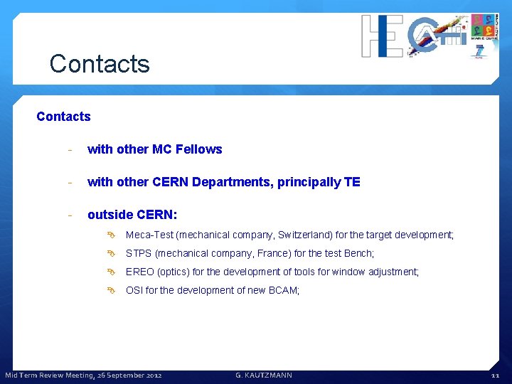 Contacts - with other MC Fellows - with other CERN Departments, principally TE -