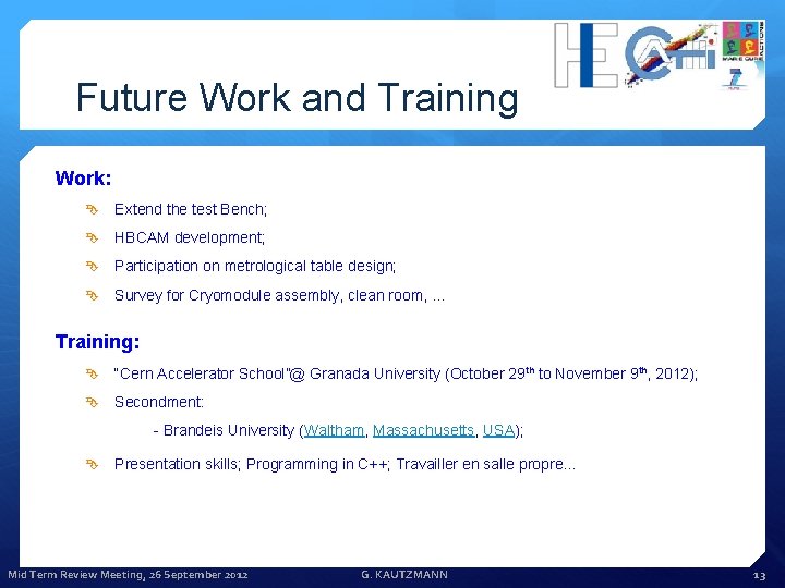 Future Work and Training Work: Extend the test Bench; HBCAM development; Participation on metrological