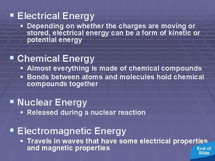 § Electrical Energy § Depending on whether the charges are moving or stored, electrical
