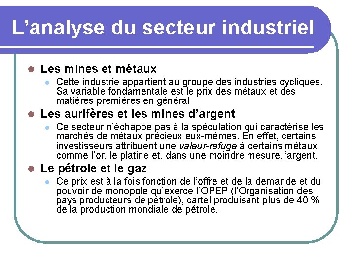 L’analyse du secteur industriel l Les mines et métaux l l Les aurifères et