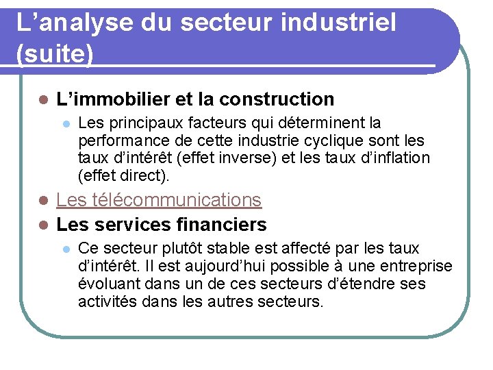 L’analyse du secteur industriel (suite) l L’immobilier et la construction l Les principaux facteurs