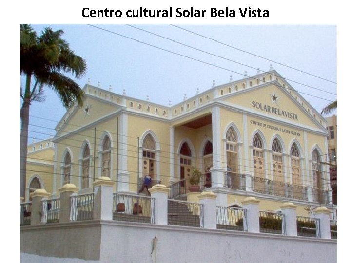 Centro cultural Solar Bela Vista 