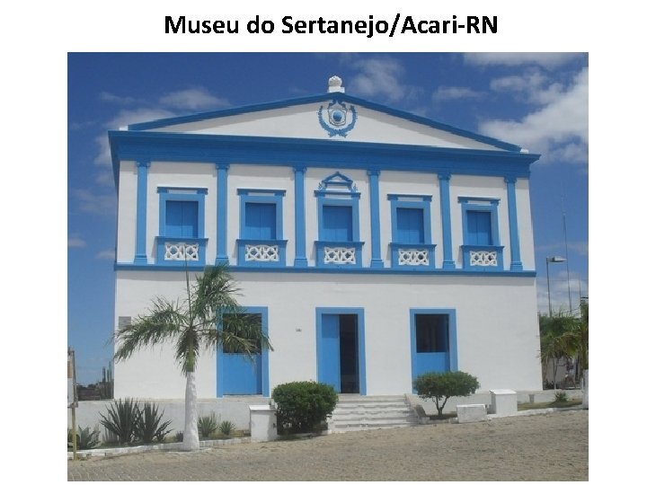 Museu do Sertanejo/Acari-RN 