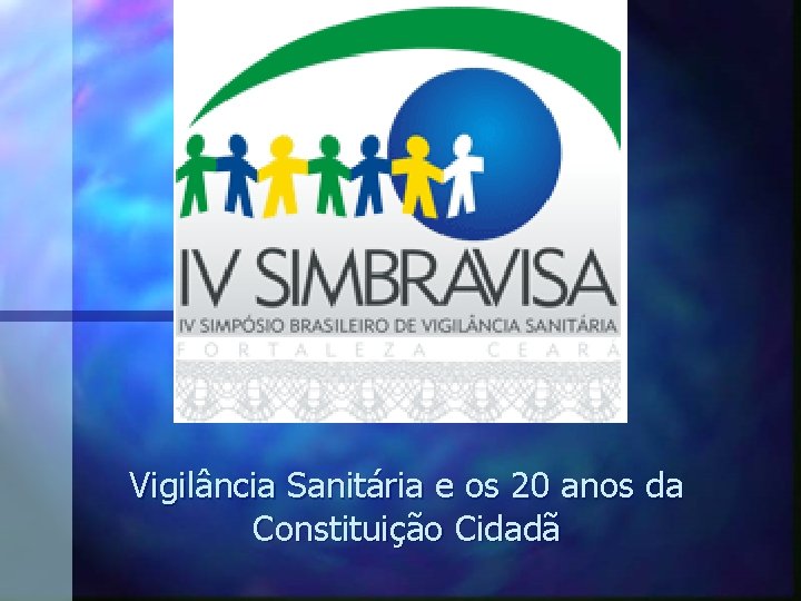 Vigilância Sanitária e os 20 anos da Constituição Cidadã 