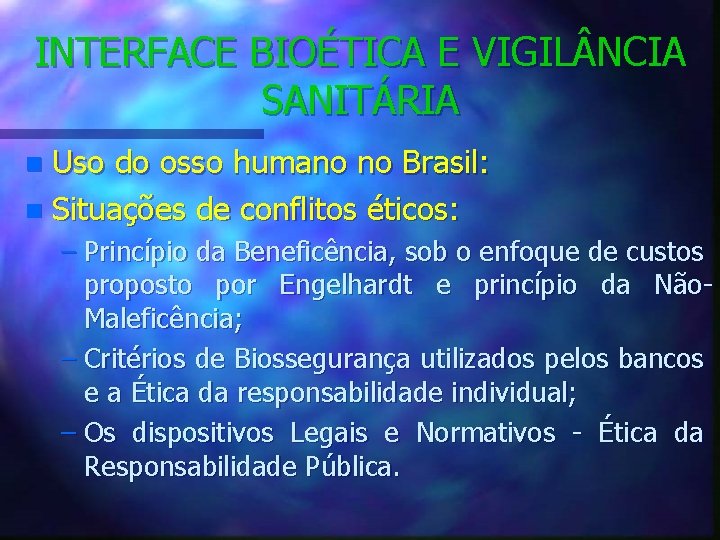 INTERFACE BIOÉTICA E VIGIL NCIA SANITÁRIA Uso do osso humano no Brasil: n Situações