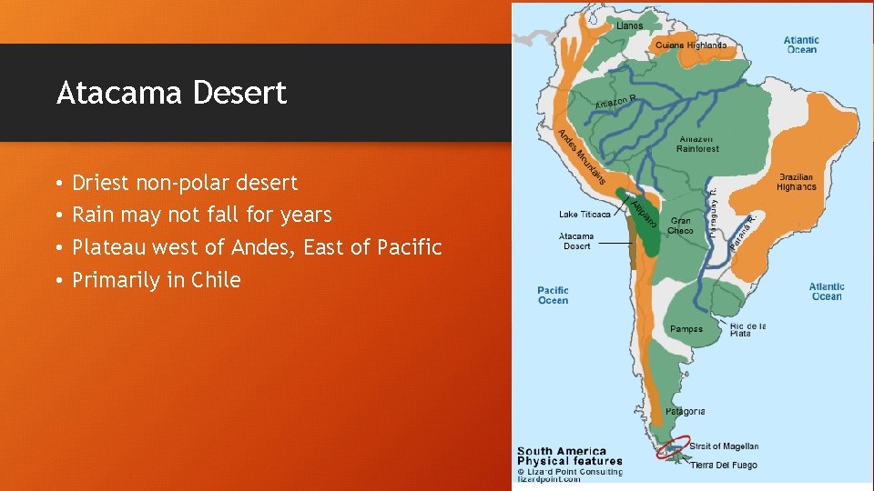 Atacama Desert • • Driest non-polar desert Rain may not fall for years Plateau