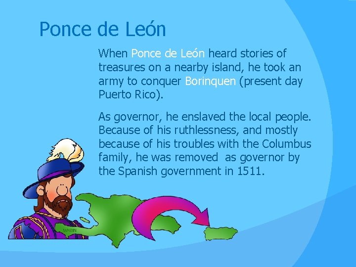 Ponce de León When Ponce de León heard stories of treasures on a nearby Ponce de León When Ponce de León heard stories of treasures on a nearby