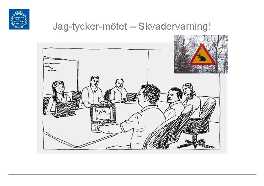 Jag-tycker-mötet – Skvadervarning! 