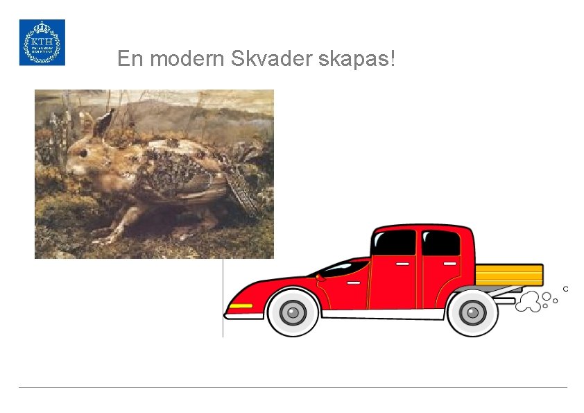 En modern Skvader skapas! 