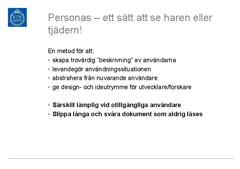 Personas – ett sätt att se haren eller tjädern! En metod för att; •
