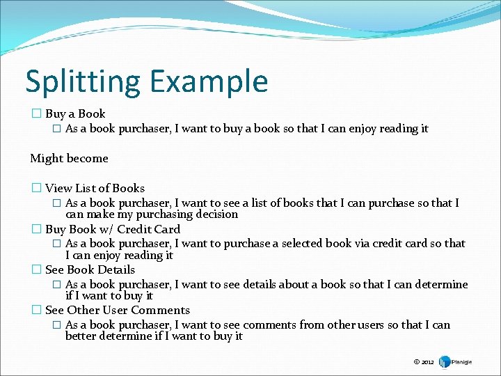 Splitting Example � Buy a Book � As a book purchaser, I want to