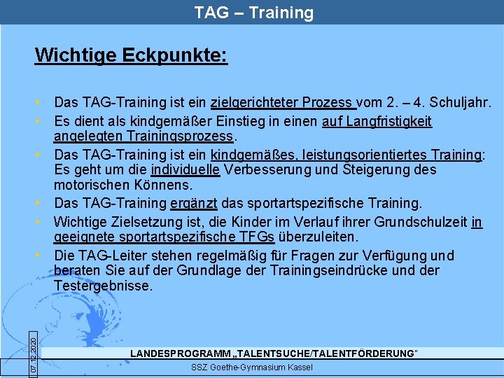 TAG – Training Wichtige Eckpunkte: 07. 12. 2020 • Das TAG-Training ist ein zielgerichteter