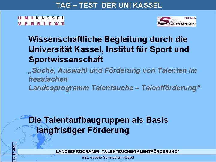 TAG – TEST DER UNI KASSEL Wissenschaftliche Begleitung durch die Universität Kassel, Institut für