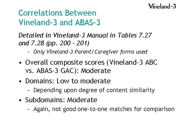 Correlations Between Vineland-3 and ABAS-3 Detailed in Vineland-3 Manual in Tables 7. 27 and